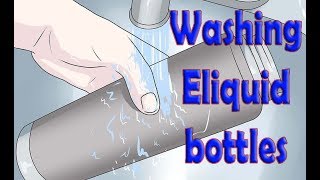 Washing Eliquid Bottles | DIY ejuice mixing