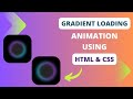 CSS Gradient Loading Animation | CSS Animation Project | HTML CSS Project | CSS Loading Animation