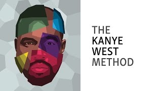 The Kanye West Method (for Creative Success)