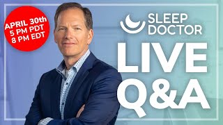 The Sleep Doctor Answers YOUR Questions -- LIVE!