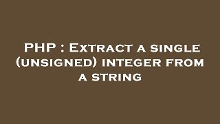 PHP : Extract a single (unsigned) integer from a string