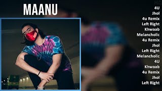 Maanu 2025 MIX Top Hits - 4U, Jhol, 4u Remix, Left Right