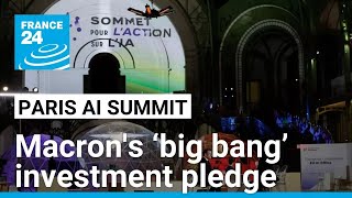 Macron’s €109 bln AI announcement creates ‘big bang’ at Paris summit • FRANCE 24 English