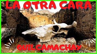 El detrás del  PUEBLO FANTASMA QUILCAMACHAY  /documentando