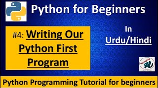 #4- Writing Python First Program || Python Tutorial for Beginners in Hindi / Urdu || Python coding