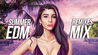 Summer EDM Remixes Mix 2022 ☀️ Best Remixes of Popular Songs | Electro House Party Music