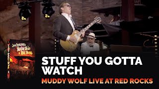 Joe Bonamassa Official - "Stuff You Gotta Watch" - Muddy Wolf at Red Rocks