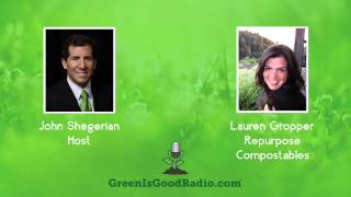 GreenIsGood - Lauren Gropper - Repurpose Compostables