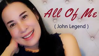 ALL OF ME  - JOHN LEGEND  ( Cover by: Alana )