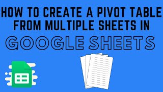 How to Create a Pivot Table from Multiple Sheets in Google Sheets