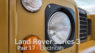 Land Rover Series 3 Restoration Part 17 - Electricals