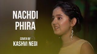 Nachdi Phira | cover by Kashvi Negi | Sing Dil Se | Secret Superstar | Aamir Khan | Zaira Wasim