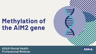 Methylation of the AIM2 gene | Mental Health Professional Webinar