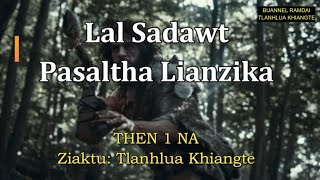 PASALTHA LIANZIKA (Then 1) Tlanhlua Khiangte