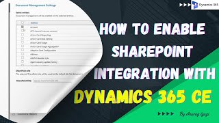 How to Enable SharePoint Integration with D365 CE