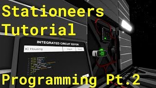 Stationeers Tutorial: Programming Pt.2 (The Basics)