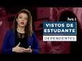 Vistos de Estudante (parte 2) - Quem qualifica para dependente?