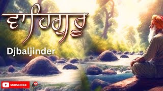 ਵਾਹਿਗੁਰੂ ਮੇਰੇ II Waheguru Mere II  by DjBaljinder