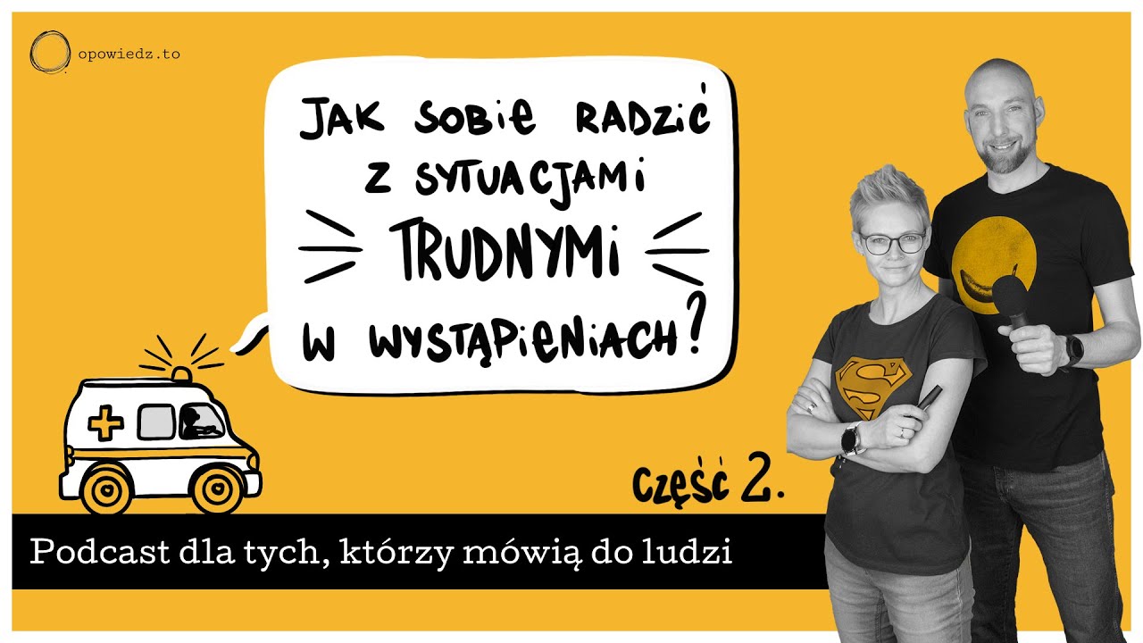 Jak Sobie Radzić Z Sytuacjami Trudnymi W Wystąpieniach? Cz. 2 | #99 ...