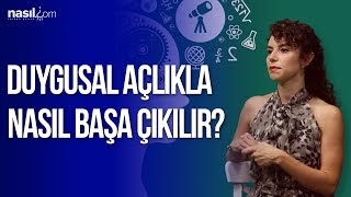 Duygusal Açlıkla Nasıl Başa Çıkılır?