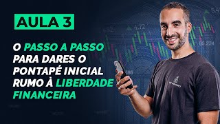 Aula 3 - O PASSO A PASSO para começares a INVESTIR o teu dinheiro | Semana Investir e Diversificar