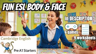 Cambridge Pre A1 Starters THE BODY and THE FACE with FUN ESL Games for Young Learners!