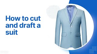 HOW TO CUT AND DRAFT A SUIT