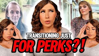 Trans Woman REACTS | Transitioning for PERKS?! | Transmaxing is a JOKE right?!