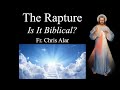 The Rapture: Is it Biblical?  - Explaining the Faith