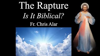 The Rapture: Is it Biblical?  - Explaining the Faith