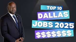 Top 10 Jobs in Dallas, Texas 2025 | Best Career Opportunities for Relocating & Current Residents