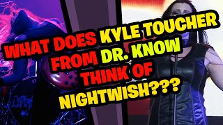 KYLE TOUCHER from DR. KNOW reacts to NIGHTWISH!
