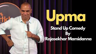 Upma | Stand Up Comedy By Rajasekhar Mamidanna