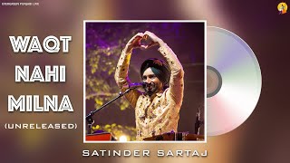 Waqt Nahi Milna (Unreleased)| Dr. Satinder Sartaj Live | Latest Punjabi Song | Best Live Performance
