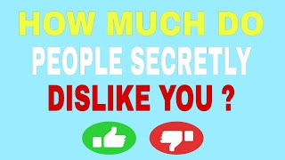 How Much Do People Secretly Dislike You? Personality Test - Interesting Tests