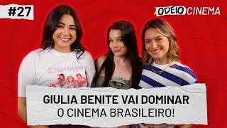 GIULIA BENITE VAI DOMINAR O CINEMA BRASILEIRO | OdeioCinema #027