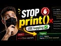 Stop Using Print Use Logging Instead