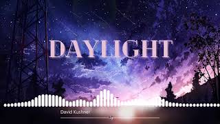 NIGHTCORE | Daylight | David Kushner | Nightcore V