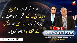 The Reporters | Khawar Ghumman & Chaudhry Ghulam Hussain | ARY News | 22nd March 2023