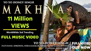 Yo Yo Honey Singh: MAKHNA | Full Music Video | Neha Kakkar | Bhushan Kumar