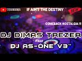 IF AIN'T THE DESTINY 2024 REMIX DJ DIMAS TREZER Feat DJ AS-ONE V3™ (BATAM ISLAND)