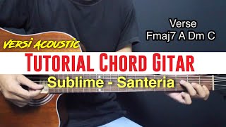 Tutorial Chord Gitar Sublime - Santeria | Acoustic, Dua Versi (Mudah dan Grip)