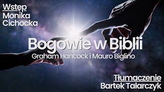 132. Bogowie w Biblii - Graham Hancock, Mauro Biglino. | Monika Cichocka, Bartłomiej Talarczyk