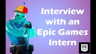 Interview with an Epic Games Intern (Gameplay Engineer)