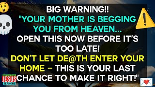 BIG WARNING: Your Mother’s Plea From Heaven! Open Now Before It’s Too Late –Stop De@th at Your Door!