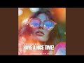 HAVE A NICE TIME!