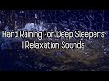 Hard Raining for Deep Sleepers | Over-Night Relaxation Sounds | Emilzo's Dream Ministry