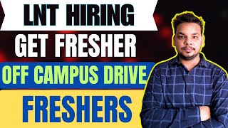 LnT Hiring GET Freshers | OFF Campus Drive For 2025, 2024, 2023 Batch Hiring | Fresher Jobs