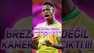 Vinicius Aslında Brezilyalı Değil Kamerunlu !!? #shorts #futbol #football