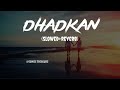 dhadkan mani chopra paras chopra new panjabi song songs treasure slowed reverb